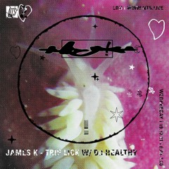 James K - Trip Lick w/ DJ Healthy - NTS October 2021