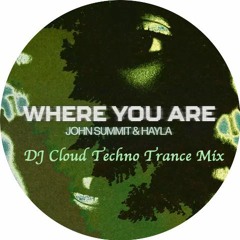 John Summit - Where You Are (DJ Cloud Techno Trance Mix)(Preview)[FREE DOWNLOAD FULL SONG]