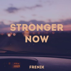 STRONGER NOW