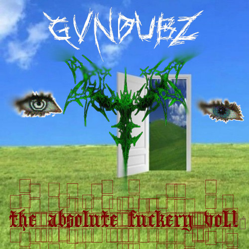 GVNDUBZ - THE ABSOLUTE FUCKERY VOL.1 (SAMPLE PACK DEMO)