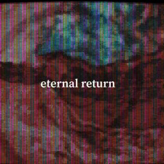 eternal return / you, gozen reiji