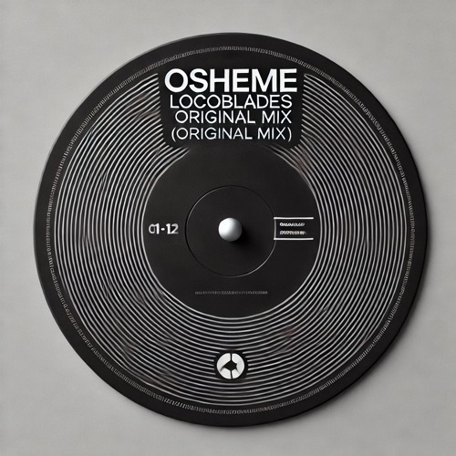 Osheme - Locoblades [Original Mix]