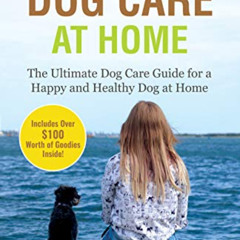 FREE KINDLE 📬 Dog Care at Home: The Ultimate Dog Care Guide for a Happy and Healthy