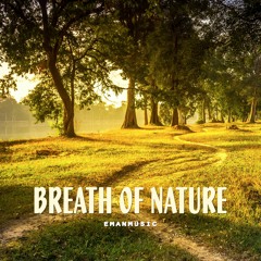 Breath Of Nature • Gentle and Beautiful Background Instrumental Music For Videos (FREE DOWNLOAD)