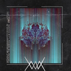 Without Me - Through The Skies