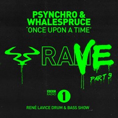 Psynchro & Whalespruce - Once Upon A Time [RAM] (BBC Radio 1 DNB Show w/Rene LaVice Premiere)