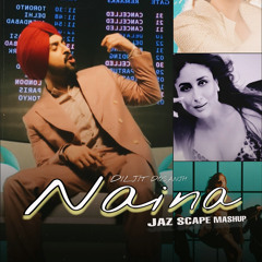 NAINA - JAZ SCAPE MASHUP.mp3