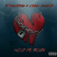Hold Me Down (feat. Obasi Jackson)