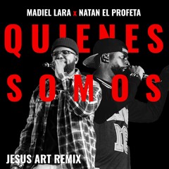 Madiel Lara, Natan El Profeta - QUIENES SOMOS (Jesus Art Remix) [Reggaeton Cristiano]