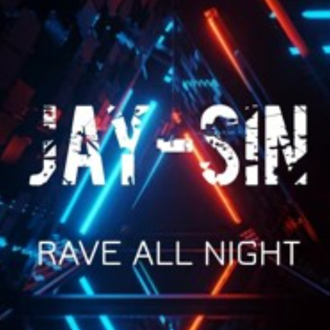 Stream Rave All Night by JAY-SIN | Listen online for free on SoundCloud