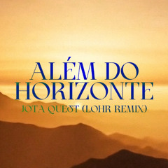 Jota Quest - Além do Horizonte (Lohr Remix) FREE DOWLOAD