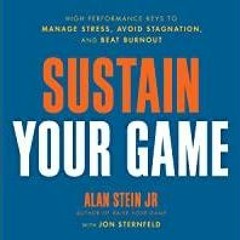 PDF Read* Sustain Your Game: High Performance Keys to Manage Stress, Avoid Stagnation, and Beat Burn