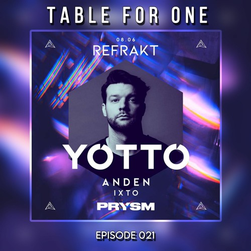 Table For One 021: Opening Set for Yotto at Prysm