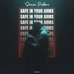 SIMON DEKKERS - SAFE IN YOUR ARMS