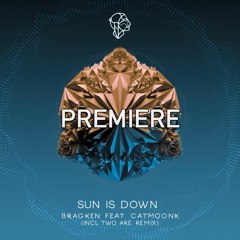 BRAGKEN - Sun Is Down feat. CATMOONK (Two Are Remix)