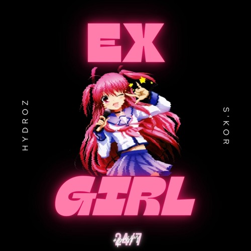 Hydroz X S'Kor - Ex Girl