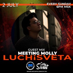 Meeting Molly Guest Mix - LUCHiSVETA By SisterSweet