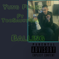 Yung Flako ft TooSaucy4em - Balling