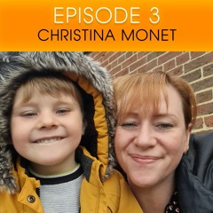 Ep. 3 Christina Monet