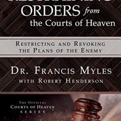 free KINDLE 💑 Issuing Divine Restraining Orders from Courts of Heaven: Restricting a
