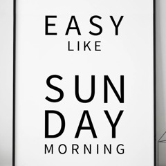 easy like sunday morning