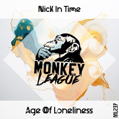 Nick In Time - Age Of Loneliness (Preview : Monkey League)