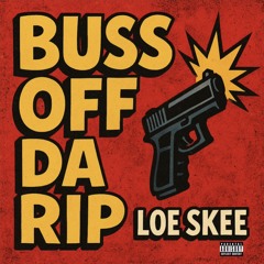 LOE Skee - Buss Off Da Rip (Release).wav