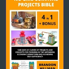 [READ EBOOK]$$ 💖 No Grid Survival Projects Bible 4 books in 1 + BONUS: 1000 Days of Clever DIY Pro