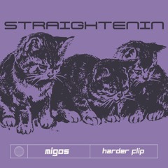 migos - straightenin [harder flip] free dl