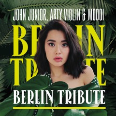 John Junior, Arty Violin & Modoi - Berlin Tribute