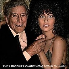 Get PDF Cheek to Cheek by Lady Gaga,Tony Bennett