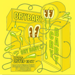Cry Baby (INKs 2Step edit)