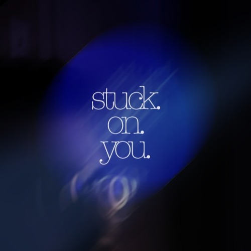 Stuck On You