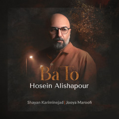 Hosein Alishapour - Ba To