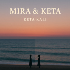Mira & Keta (Soft Frequency)