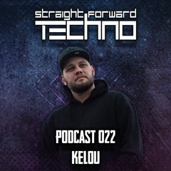 KeLou - Straightforward Techno Podcast 022
