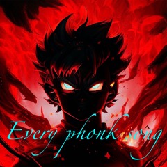 Every Phonk Song