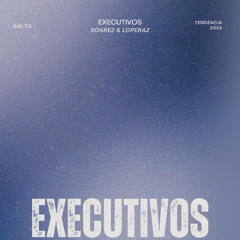 Executivos