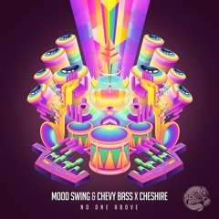 Mood Swing & Chevy Bass X Cheshire - No One Above EP ★ OUT NOW ★