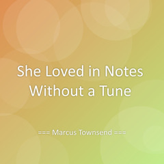 She Loved in Notes Without a Tune