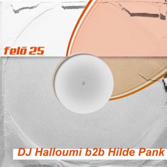 DJ Halloumi b2b Hilde Pank @ felō 25