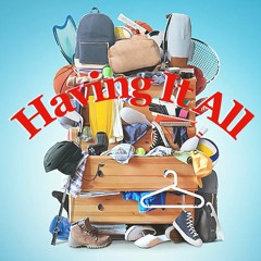 Having It All - October 8, 2023