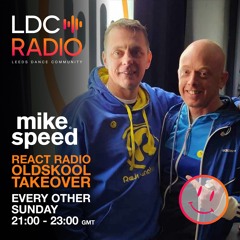 Mike Speed | LDC Radio 97.8FM | React Radio Oldskool Takeover | 100324 | Sunday 2100-2300 | Show 037