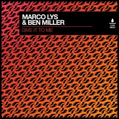 Marco Lys & Ben Miller - Give It To Me (Radio Version)