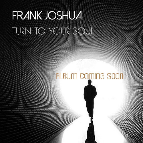 Turn To Your Soul (Frank Joshua )