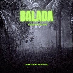 Balada - Federico Scavo (Bootleg Larrylars)