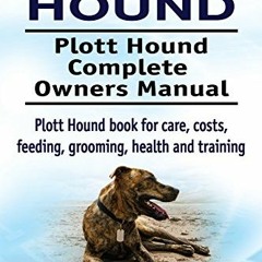 [READ] [KINDLE PDF EBOOK EPUB] Plott Hound Dog. Plott Hound dog book for costs, care, feeding, groom