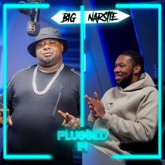 Big Narstie x Fumez The Engineer - Plugged In