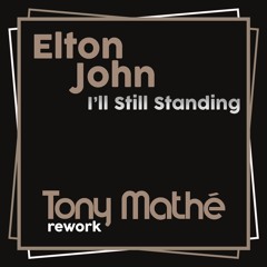 Elton John - I'm Still Standing (Tony Mathe Rework)