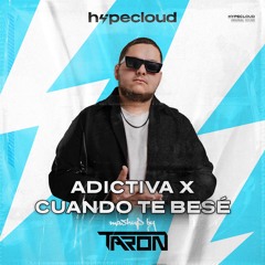 Adictiva x Cuando Te Besé (Taron Mashup)